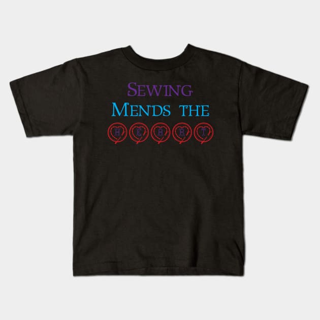 Sewing Mends The Heart Kids T-Shirt by DMLukman